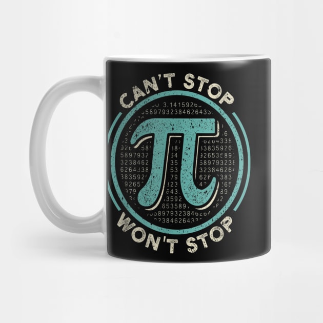 Can't Stop Pi Won't Stop Math Pi Day Funny Maths Club Gift by johnii1422